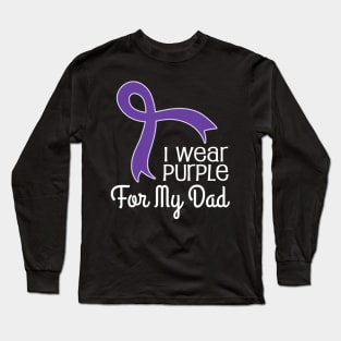 Alzheimers For Dad T shirt Lupus Pancreatic Cancer Long Sleeve T-Shirt